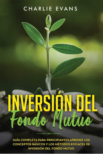 Libro: Inversión Del Fondo Mutuo: Guía Completa Principi