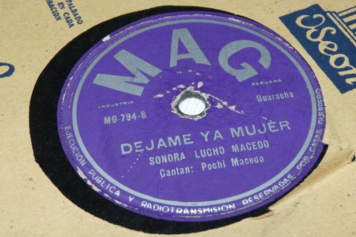 Jch- Sonora Lucho Macedo Dejame Ya Mujer Gracha 78 Rpm