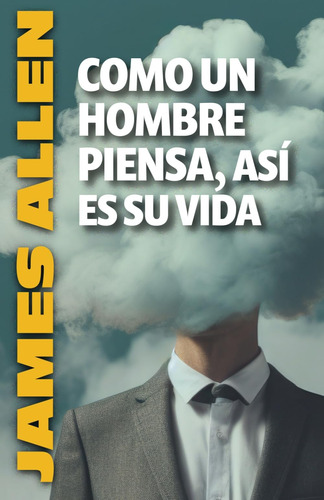 Libro: Como Un Hombre Piensa, Así Es Su Vida (spanish