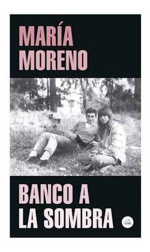 Banco a la sombra (literatura Random House)