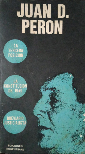 La Tercera Posición / La Constitución De 1949 / Etc - Perón