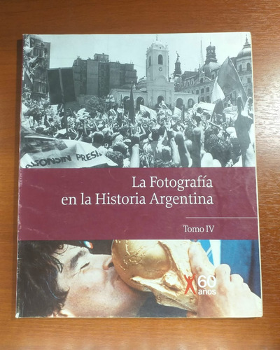 La Fotografía En La Historia Argentina Tomo 4 Clarin