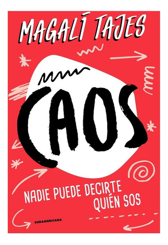 Caos!, de Magali Tajes. Editorial Sudamericana en español, 2018