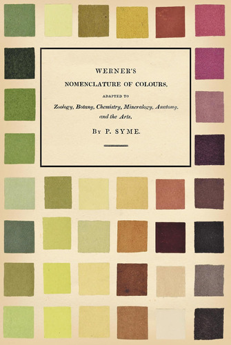 Libro: Wernerøs Nomenclature Of Colours: Adapted To Zoology,