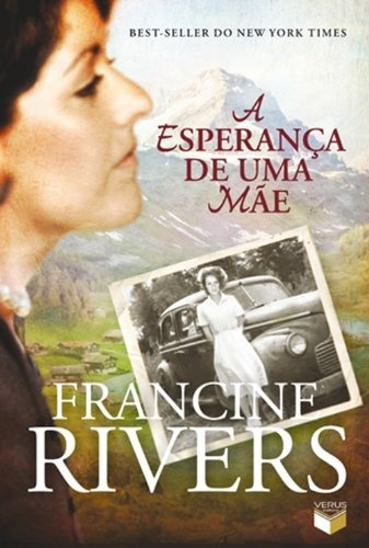 A esperança de uma mãe, de Rivers, Francine. Verus Editora Ltda., capa mole em português, 2012