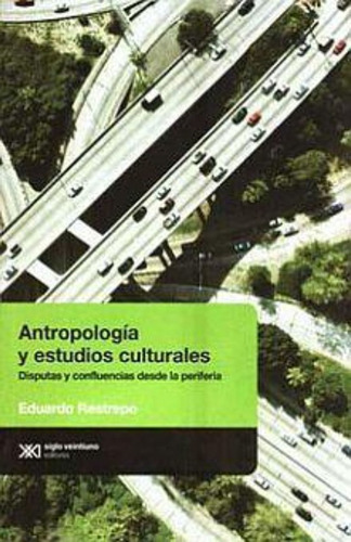 Antropologia Y Estudios Culturales - Eduardo Restrepo