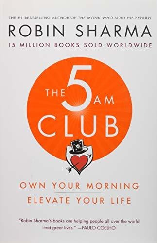 The 5 Am Club: Own Your Morning. Elevate Your Life., De Robin Sharma. Editorial Harpercollins Publishers, Tapa Dura En Inglés, 2018