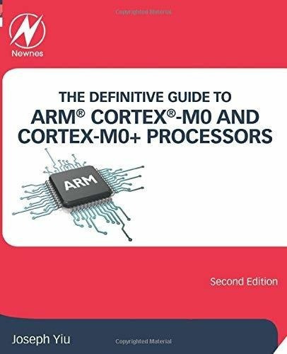 The Definitive Guide To Arm Cortex -m0 And Cortex-m0, De Yiu, Joseph. Editorial Newnes En Inglés