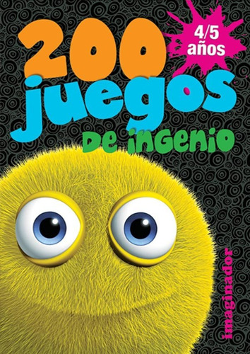 200 JUEGOS DE INGENIO 4-5 AÑOS, de Loretto, Jorge R.. Editorial Imaginador, tapa blanda en español, 2019