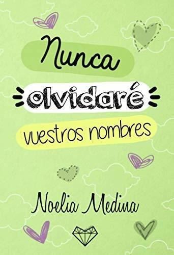 Nunca Olvidare Vuestros Nombres - Medina, Noelia, de Medina, Noelia. Editorial Independently Published en español