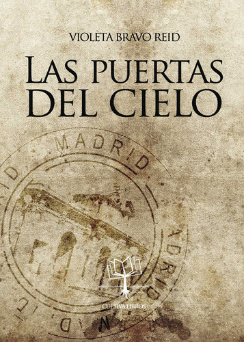 Las Puertas Del Cielo, De Bravo Reid , Violeta.., Vol. 1.0. Editorial Cultiva Libros S.l., Tapa Blanda, Edición 1.0 En Español, 2016