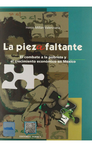 La pieza faltante: No, de Millán Valenzuela, Henio., vol. 1. Editorial Porrua, tapa pasta blanda, edición 1 en español, 2005