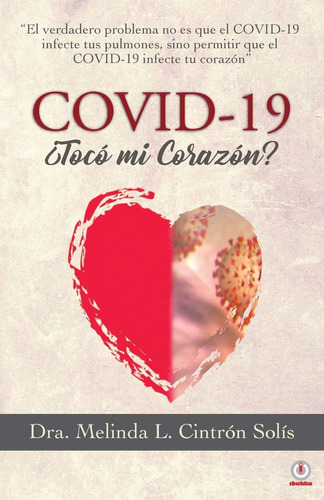 Libro: Covid-19 ¿tocó Mi Corazón? (spanish Edition)