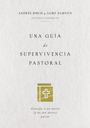 Libro: Una Guía De Supervivencia Pastoral: Consejos A Un (y