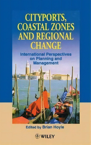 Cityports, Coastal Zones And Regional Change, De B. S. Hoyle. Editorial John Wiley Sons Ltd, Tapa Dura En Inglés