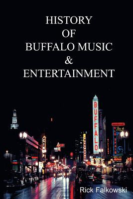 Libro History Of Buffalo Music & Entertainment: A NostaLG...