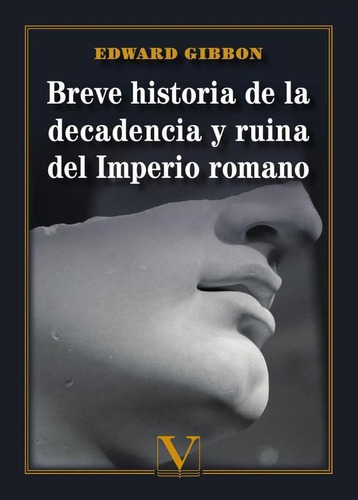 Breve Historia De La Decadencia Y Ruina Del Imperio Roman...