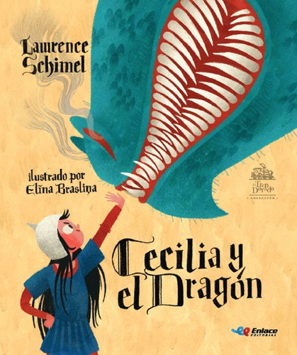 Cecilia y el dragón, de Lawrence Schimel | Elina Braslia. Serie 9585497412, vol. 1. Editorial Enlace Editorial S.A.S., tapa blanda, edición 2019 en español, 2019