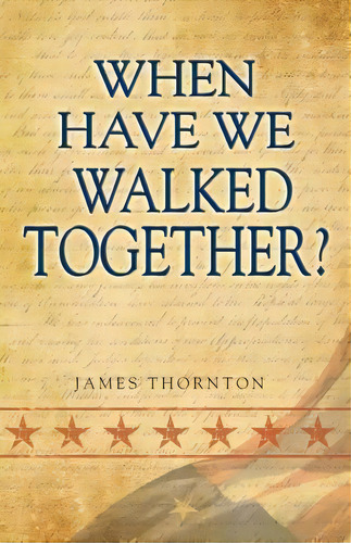 When Have We Walked Together?, De James Thornton. Editorial Rapier Publishing Company, Tapa Blanda En Inglés