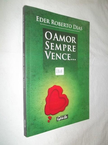 Livro - O Amor Sempre Vence - Eder Roberto Dias 