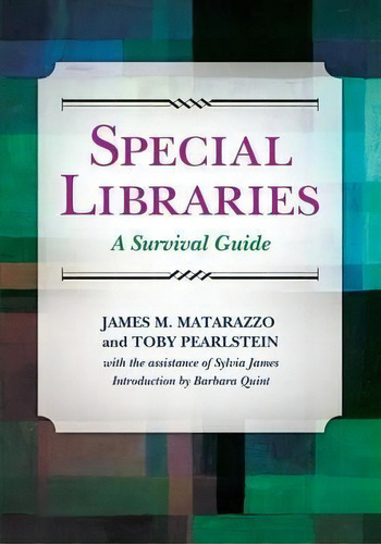 Special Libraries : A Survival Guide, De James M. Matarazzo. Editorial Abc-clio, Tapa Blanda En Inglés, 2013