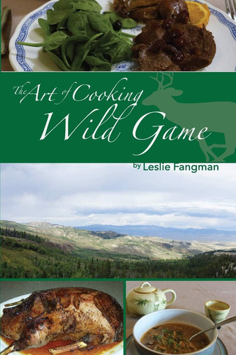 Libro: The Art Of Cooking Wild Game