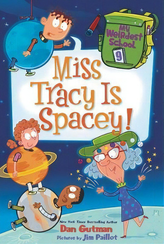 My Weirdest School #9: Miss Tracy Is Spacey!, De Dan Gutman. Editorial Harpercollins Publishers Inc, Tapa Blanda En Inglés