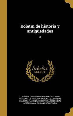 Libro Bolet N De Historia Y Antig Edades; 8 - Colombia Co...