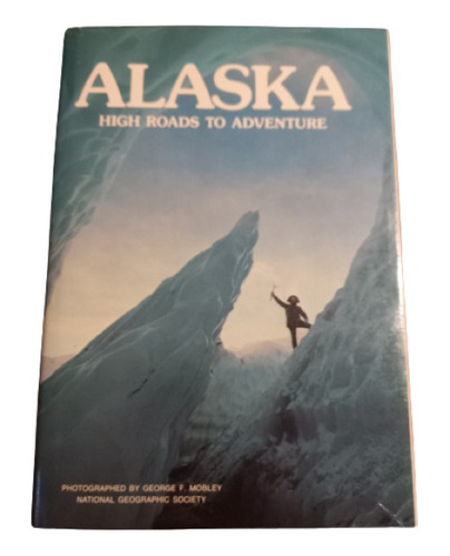 Alaska - High Roads To Adventure