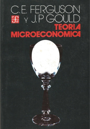 Teoría Microeconómica. Ferguson/gould.