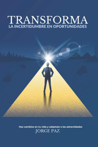 Libro: Transforma La Incertidumbre En Oportunidades: Haz Cam