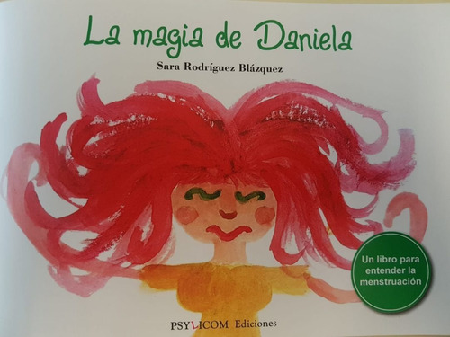 La Magia De Daniela - Un Libro Para Entender La Menstruación, De Sara Rodríguez Blázquez. Editorial Psylicom En Español