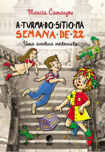 A turma do Sítio na Semana de 22: Uma aventura modernista, de Camargos, Marcia. Editora Globo S/A, capa mole em português, 2012