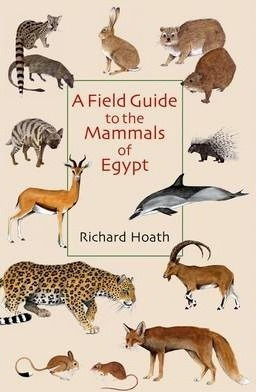 A Field Guide To The Mammals Of Egypt - Richard Hoath (pa...