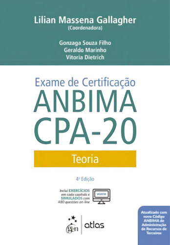 Exame de Certificação ANBIMA CPA-20 - Teoria, de GALLAGHER, Lilian Massena (Coord.). Editorial ATLAS EDITORA, tapa mole en português