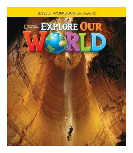 Explore Our World 5   Workbook With Audio Cd: Explore Our World 5   Workbook With Audio Cd, De Cory-wright, Kate. Editora Cengage (elt), Capa Mole, Edição 1 Em Inglês