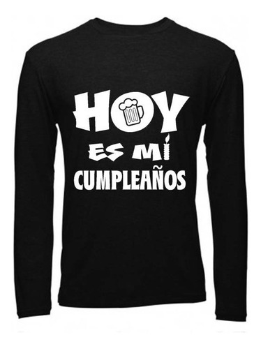 Playera Color Manga Larga - Hoy Es Mi Cumpleaños -2xl