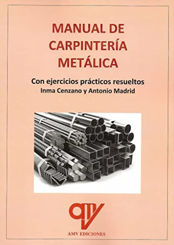 Manual De Carpinteria Metalica: Con Ejercicios Practicos Res