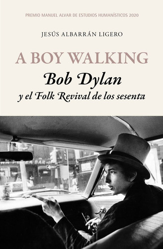 Libro A Boy Walking. Bob Dylan Y El Folk Revival De Los S...