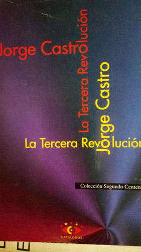 Jorge Castro - La Tercera Revolución