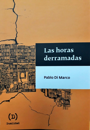 Las Horas Derramadas - Pablo Di Marco