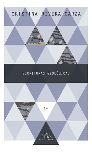 Escrituras Geologicas, De Rivera Garza, Cristina. Editorial Iberoamericana, Tapa Blanda, Edición 1 En Español, 2022