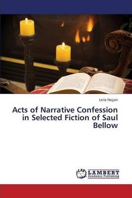 Libro Acts Of Narrative Confession In Selected Fiction Of...