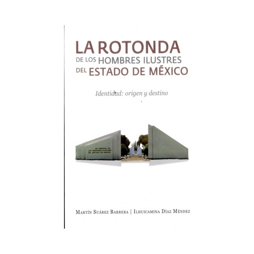La Rotonda De Los Hombres Ilustres Del Estado De Mexico