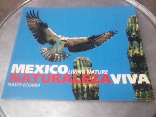 Mexico Living Nature / Naturaleza Viva. Fulvio Eccardi