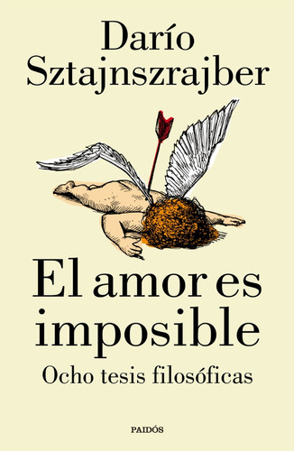 El Amor Es Imposible. Darío Sztajnszrajber. Planeta