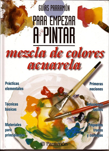 Oferta Pintura Mezcla De Colores Con Acuarela . Parramón