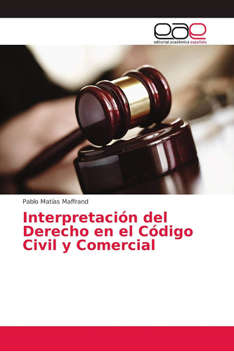 Libro: Interpretación Del Derecho En El Código Civil Y Comer