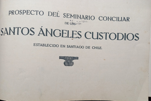 Prospecto Seminario  Stos. Angeles Custodios Stgo. Año 1910