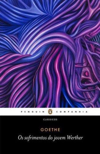 Os Sofrimentos Do Jovem Werther, De Wolfgang Von Goethe, Johann. Editora Penguin - Companhia Das Letras, Capa Mole Em Português